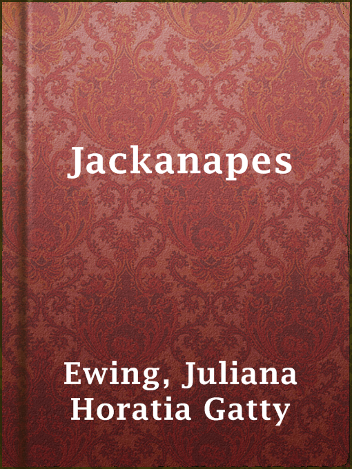 Title details for Jackanapes by Juliana Horatia Gatty Ewing - Available